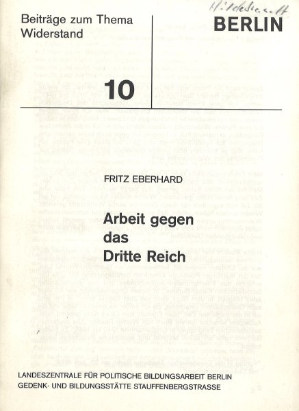 Arbeit gegen das Dritte Reich. Beiträge zum Thema Widerstand. Berlin. Heft 10.