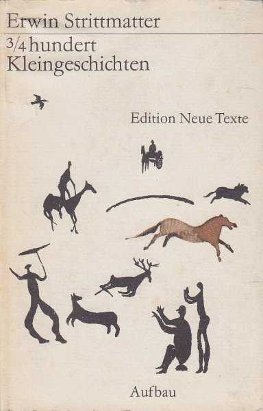 3/4 hundert Kleingeschichten (Edition Neue Texte)