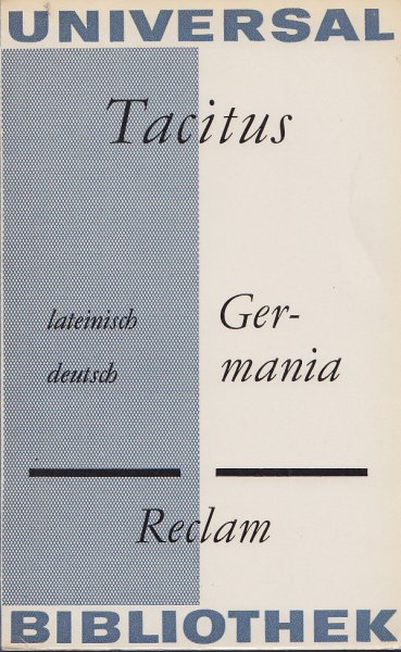Germania (lateinisch deutsch). Reclam Geschichte u. Kultur Geschichtsschreibung Bd. 726