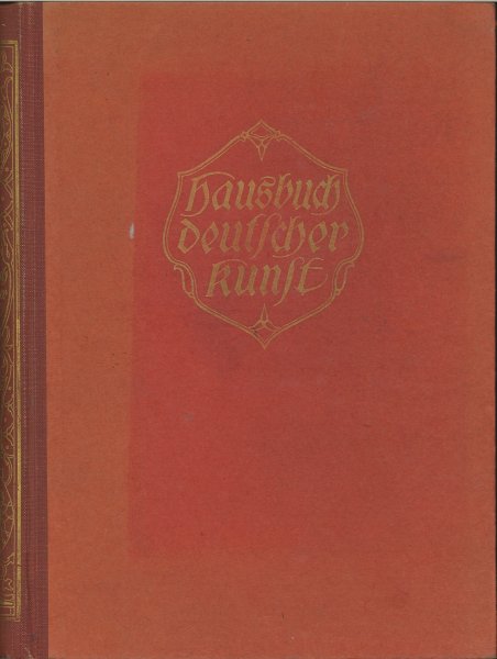 Hausbuch deutscher Kunst von Eduard Engels. Neue Ausgabe besorgt von Gustav Keyßner. Dritte Auflage. (durchgängig Bildtafeln in s/w)