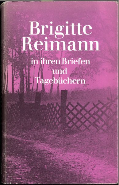 Brigitte Reimann in ihren Briefen und Tagebüchern. Eine Auswahl. buchclub 65