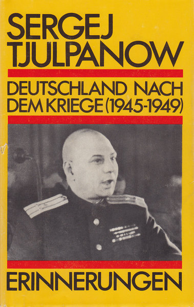 Deutschland nach dem Kriege (1945-1949) Erinnerungen eines Offiziers der Sowjetarmee. Hrsg. und mit einem Nachwort versehen von Stefan Doernberg (Bibliotheksbuch)