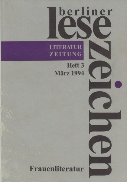 Berliner LeseZeichen (Literaturzeitung) Heft 3 März 1994 Thema: Frauenliteratur