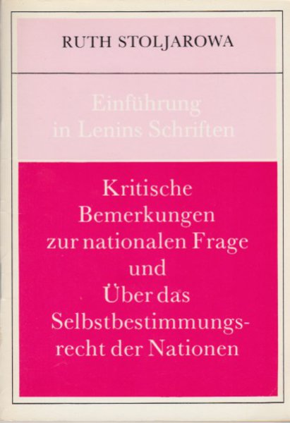 Einführung in Lenins Schriften 'Kritische Bemerkungen zur nationalen Frage' und 'Über das Selbstbestimmungsrecht der Nationen'