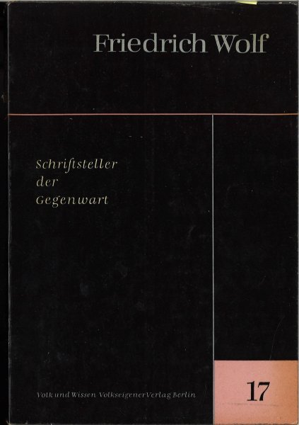Schriftsteller der Gegenwart Heft 17 Friedrich Wolf Leben und Werk