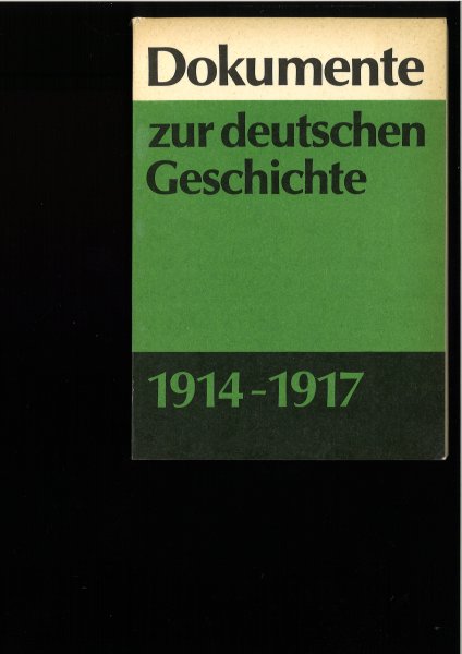 Dokumente zur deutschen Geschichte 1914-1917