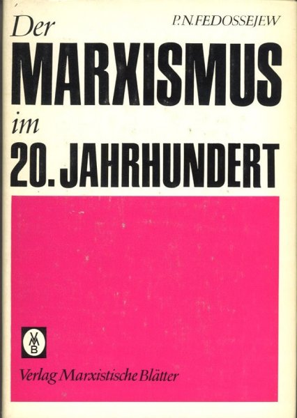 Der Marxismus im 20. Jahrhundert. Marx, Engels, Lenin und die Gegenwart