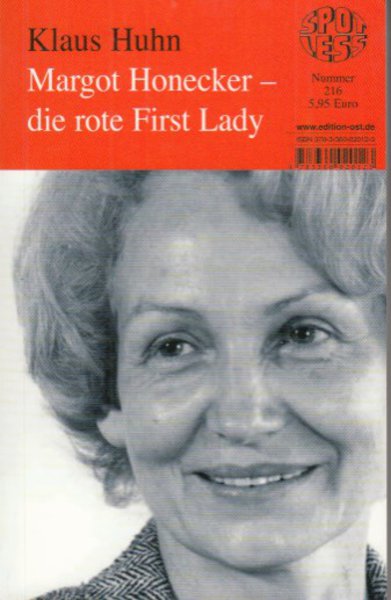 Margot Honecker - die rote Lady. Spotless-Buch Nr. 216