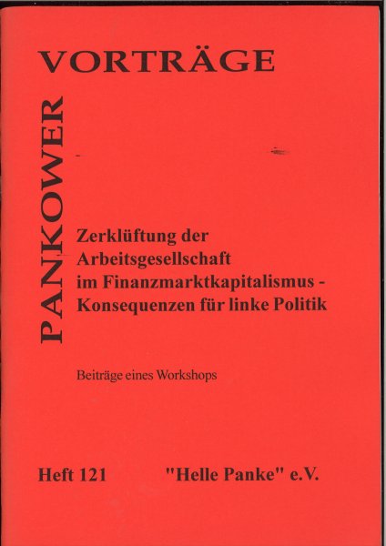 Heft 121: Zerklüftung der Arbeitsgesellschaft im Finanzmarktkapitalismus - Konsequenzen für linke Politik