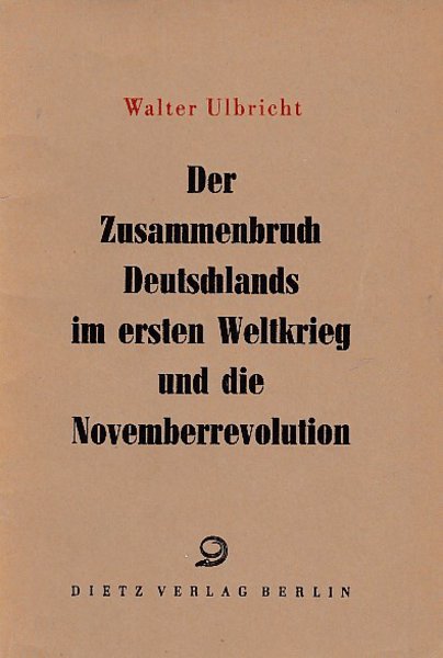 Der Zusammenbruch Deutschlands im ersten Weltkrieg und die Novemberrevolution