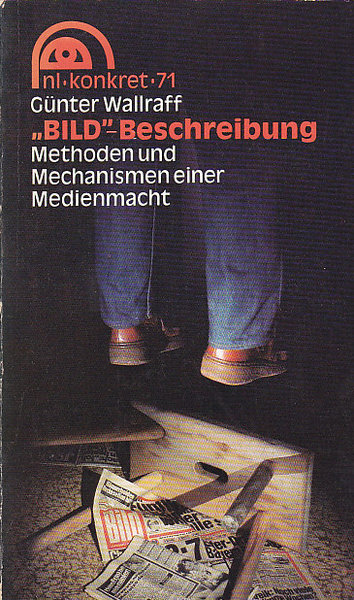 'Bild'-Beschreibung. Methoden und Mechanismen einer Medienmacht. Reihe nl-konkret Nr. 71