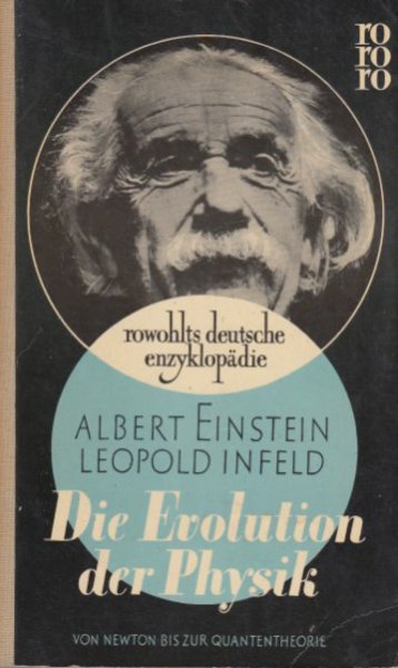 Die Evolution der Physik. Von Newton bis zur Quantentheorie. rororo Bd. 12 (rowohlts deutsche enzyklopädie)