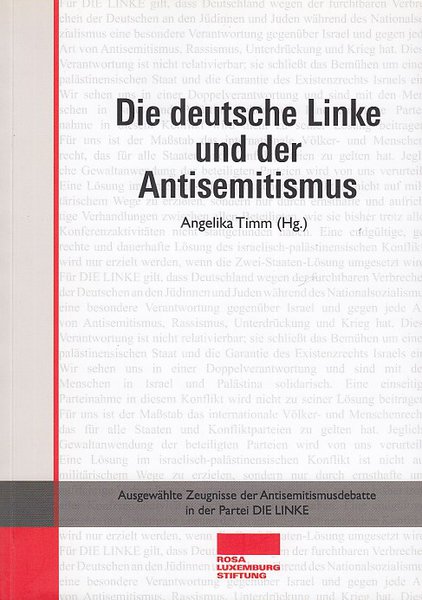 Die deutsche Linke und der Antisemitismus. Ausgewählte Zeugnisse der Antisemitismusdebatte in der Partei DIE LINKE (In Deutsch und Hebräisch)