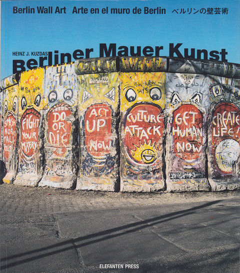 Berliner MauerKunst (Bildband mit mehrsprachigem Text - Englisch, Spanisch, Chinesisch)