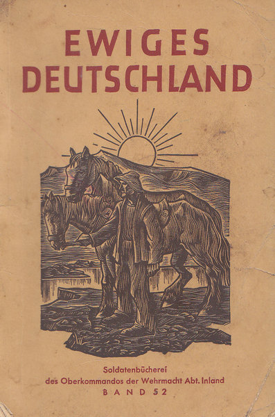 Ewiges Deutschland. Soldatenbücherei Band 52 (S.15 u. 16 fehlen. starke Gebrauchsspuren)