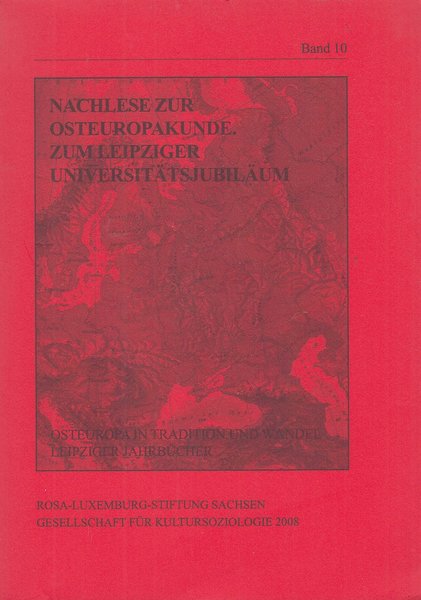 Osteuropa in Tradition und Wandel Bd. 10 Leipziger Jahrbücher. Nachlese zur Osteuropakunde. Zum Leipziger Universitätsjubiläum