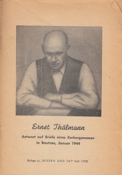 Antwort auf Briefe eines Kerkergenossen in Bautzen, Januar 1944. Beilage zu 'Wissen und Tat' Heft 1/1952