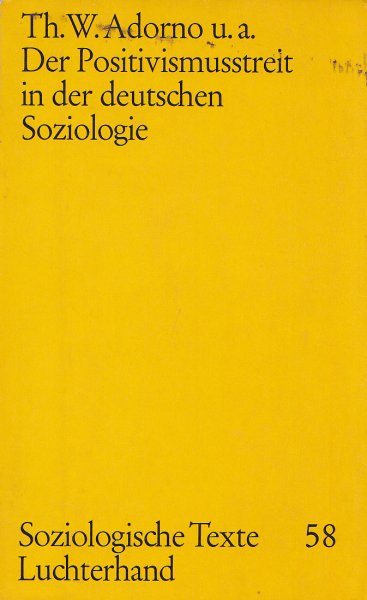 Der Positivismusstreit in der deutschen Soziologie. Reihe Soziologische Texte Bd. 58 (Mit vielen Anstreichungen)