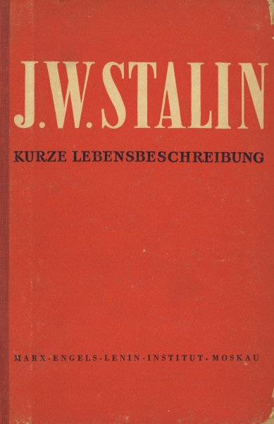 J. W. Stalin. Kurze Lebensbeschreibung (Mit Anstreichungen) Herausgegeben vom Marx-Engels-Lenin-Institut Moskau