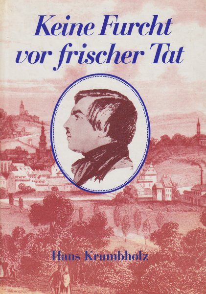Keine Furcht vor frischer Tat. Aus Kindheit und Jugend von Friedrich Engels. Erstauflage