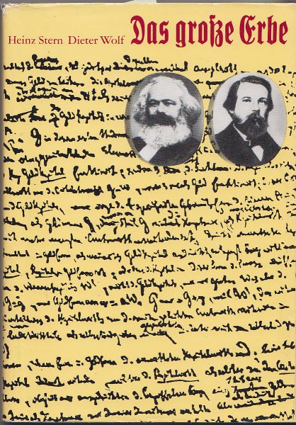 Das große Erbe. Eine historische Reportage um den literarischen Nachlaß von Karl Marx und Friedrich Engels