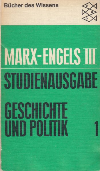 Marx-Engels III Studienausgabe Geschichte und Politik 1  Bücher des Wissens Fischer  Taschenbuch Bd. 6061