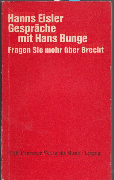 Gesammelte Werke Serie III Bd. 7 Gespräche mit Hans Bunge. Fragen Sie mehr über Brecht. Übertragen und erläutert von Hans Bunge. 1. Auflage