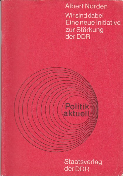 Wir sind dabei - Eine neue Initiative zur Stärkung der DDR. Reihe Politik aktuell