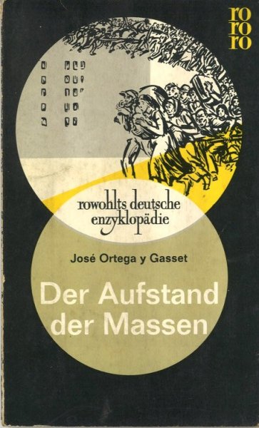 Der Aufstand der Massen. Rowohlts deutsche enzyklopädie rororo Bd.10 (Mit vielen Anstreichungen)