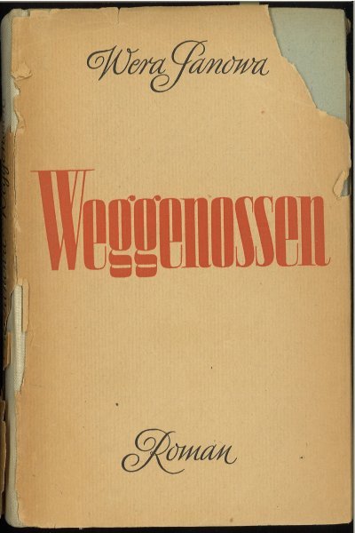 Weggenossen. Roman. Sowjetunion 1941 bis 1945