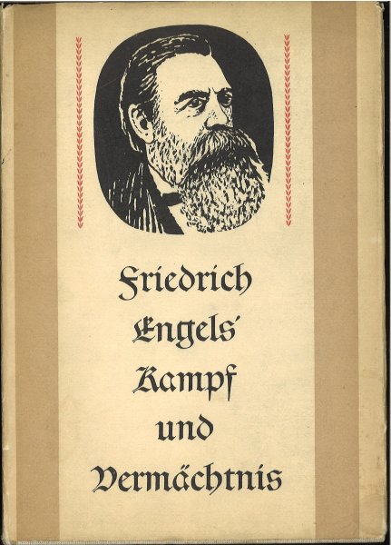 Friedrich Engels Kampf und Vermächtnis. 1. Auflage (Mit vielen Anstreichungen)