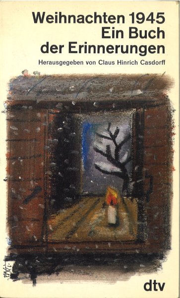 Weinachten 1945 Ein Buch der Erinnerungen. dtv 10342