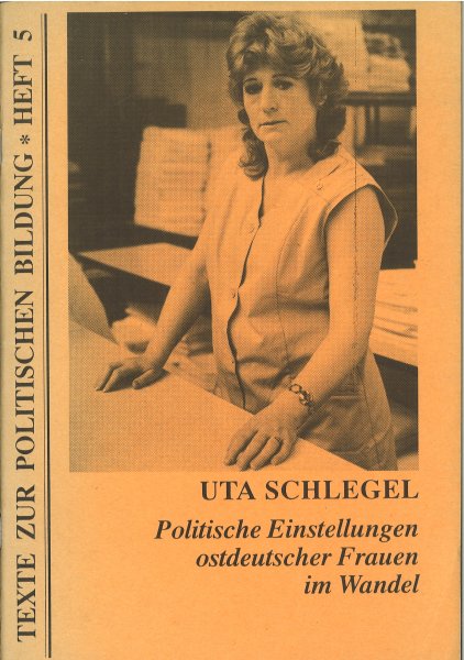 Politische Einstellungen ostdeutscher Frauen im Wandel. Texte zur politischen Bildung Heft 5