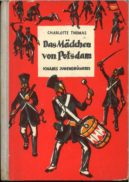 Das Mädchen von Potsdam. Erzählung aus der Zeit der Befreiungskriege. Knabes Jugendbücherei Bd. 12