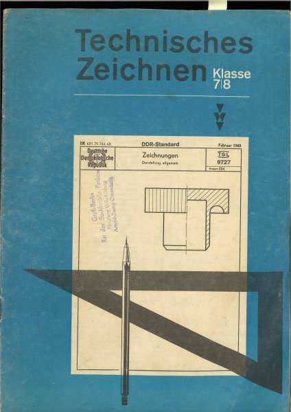 Lehrbuch für die Klassen 7 und 8. Technisches Zeichnen (Schulbuch-DDR) 	9. unveränderte Auflage. Ausgabe 1968 Mit Schulstempel