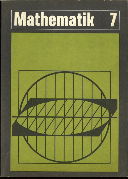 Mathematik Lehrbuch für Klasse 7 (Schulbuch-DDR)  13. Auflage Ausgabe 1970