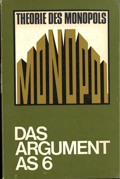 Theorie des Monopols. Staat und Monopole. (I) Sonderbände AS 6. Mit Anstreichungen.