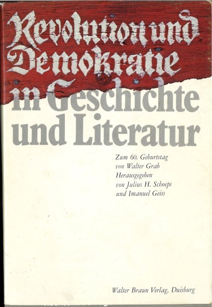 Revolution und Demokratie in Geschichte und Literatur. Zum 60. Geburtstag von Walter Grab. (Buchschnitt angeschmutzt)