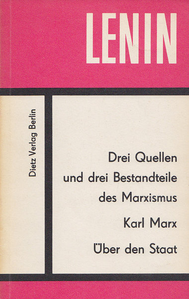 Drei Quellen und drei Bestandteile des Marxismus - Karl Marx - Über den Staat. Kleine Bücherei des M.-L.