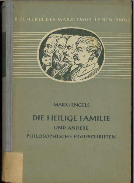 Die Heilige Familie und andere Philosophischen Frühschriften. Bücherei des M.-L. Band 41. (Bibliotheksbuch) (grau) (mit Anstreichungen)