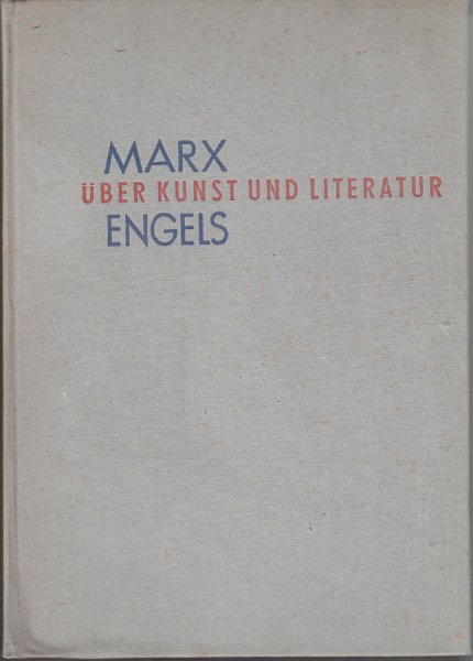 Über Kunst und Literatur. Eine Sammlung aus ihren Schriften. Hrsg. M. Lifschitz mit einem Vorwort von F. Erpenbeck