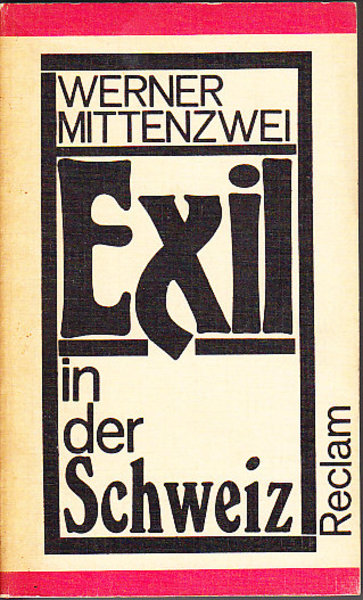 Kunst und Literatur im antifaschistischen Exil 1933-1945. Bd. 2. Exil in der Schweiz. Reihe Kunstwissenschaften Universalbibl. Bd. 768