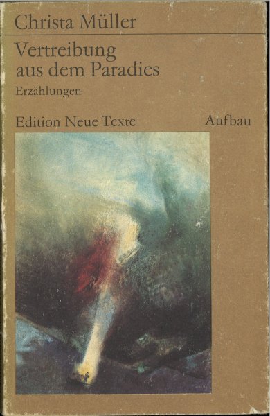 Vertreibung aus dem Paradies. Erzählungen. Edition Neue Texte. Graphiken M. Nitsche