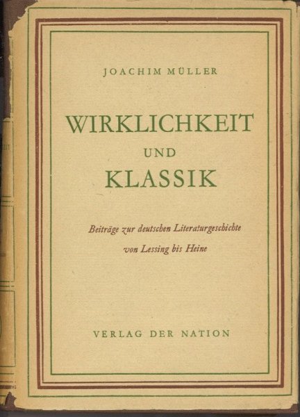Wirklichkeit und Klassik. Beiträge zur deutschen Literaturgeschichte von Lessing bis Heine