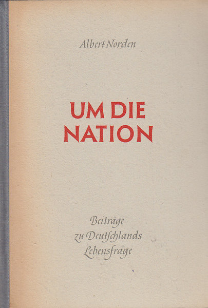 Um die Nation. Beiträge zu Deutschlands Lebensfrage