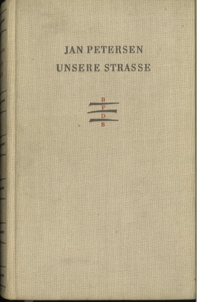 Unsere Strasse. Eine Chronik geschrieben im Herzen des faschistischen Deutschlands 1933/34. Bibl. fortschr. Schriftst. BFDS