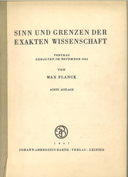 Sinn und Grenzen der exakten Wissenschaften. Vortrag gehalten im November 1941.