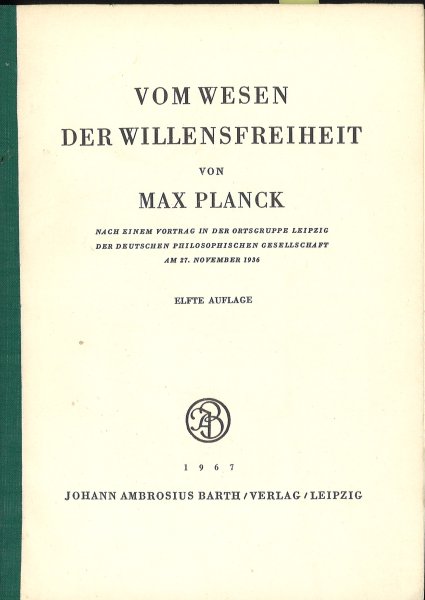 Vom Wesen der Willensfreiheit. (Nach einem Vortrag in der Ortsgruppe Leipzig der Dtsch. Philosophischen Gesellschaft am 27.11. 1936