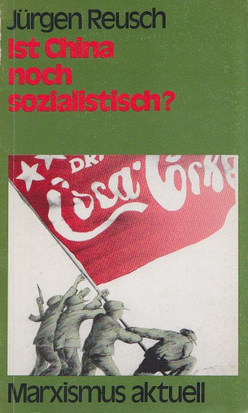 Ist China noch sozialistisch? Marxistische Taschenbücher Reihe 'Marxismus aktuell' Bd. 141