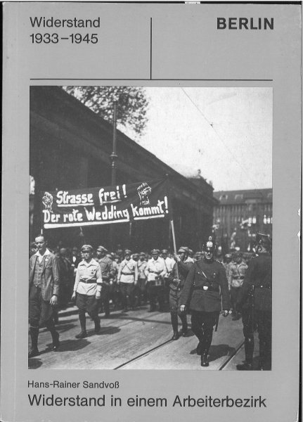 Widerstand in Berlin 1933-1945. Heft 01 Widerstand in einem Arbeiterbezirk. (Wedding) Schriftenreihe über den Widerstand in Berlin